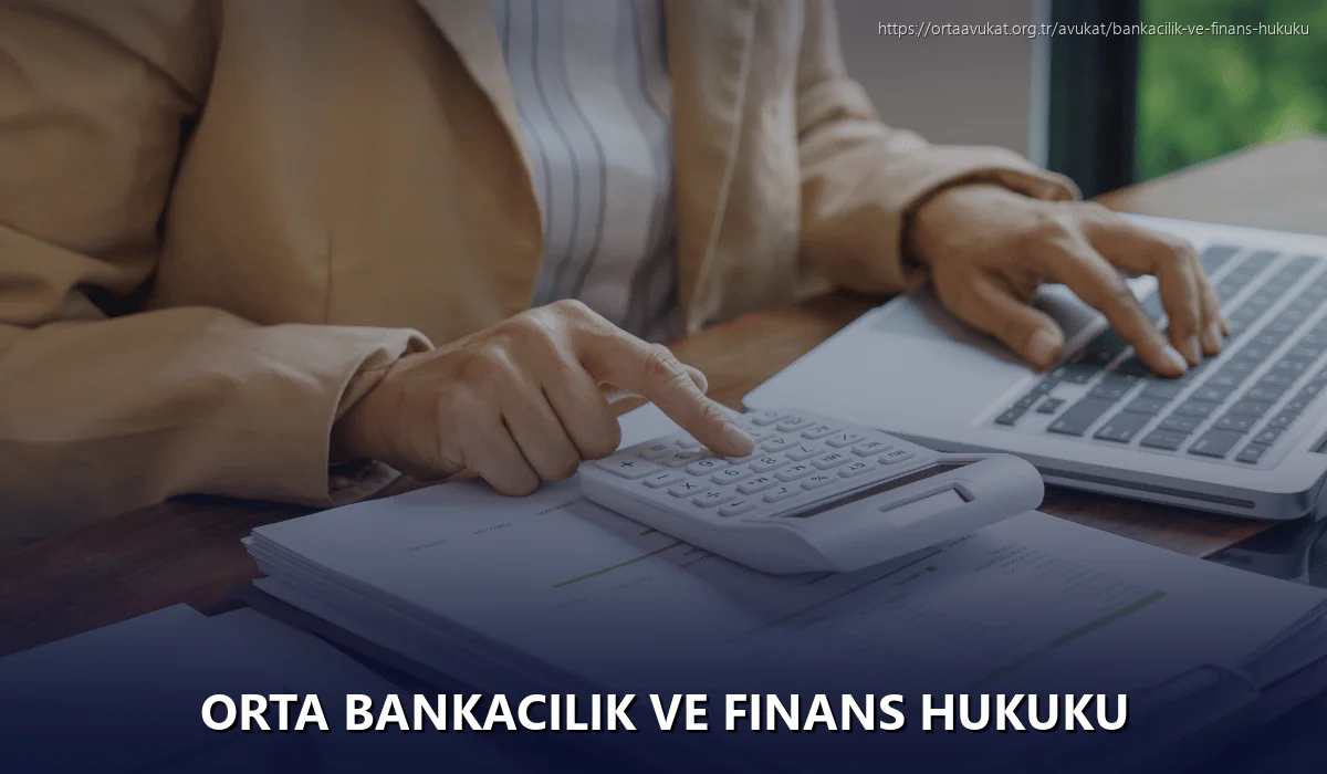 Orta Bankacılık ve Finans Hukuku