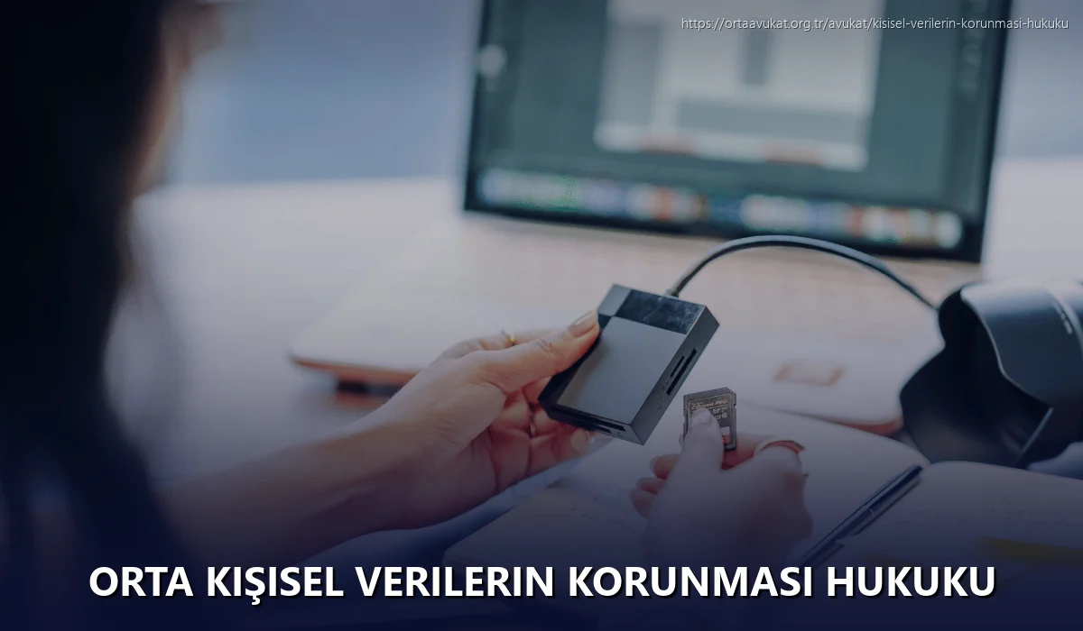Orta Kişisel Verilerin Korunması Hukuku